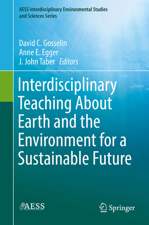 Book cover of Interdisciplinary Teaching About Earth and the Environment for a Sustainable Future (1st ed. 2019) (AESS Interdisciplinary Environmental Studies and Sciences Series)