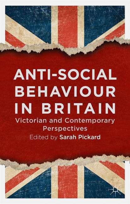 Book cover of Anti-social Behaviour in Britain
