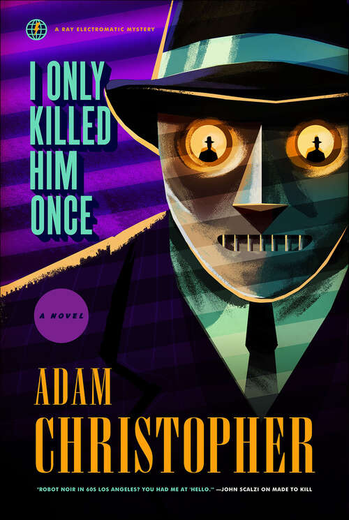 Book cover of I Only Killed Him Once: A Novel (Ray Electromatic Mysteries #3)