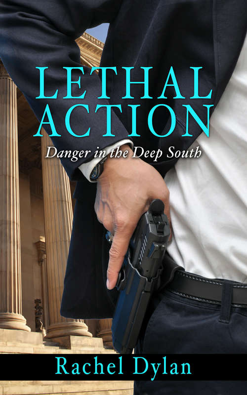 Book cover of Lethal Action (Danger In The Deep South Ser. #1)