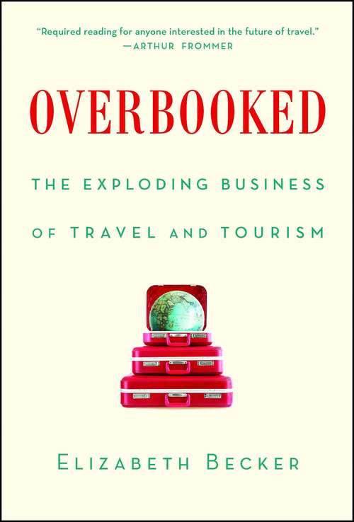 Book cover of Overbooked: The Exploding Business of Travel and Tourism