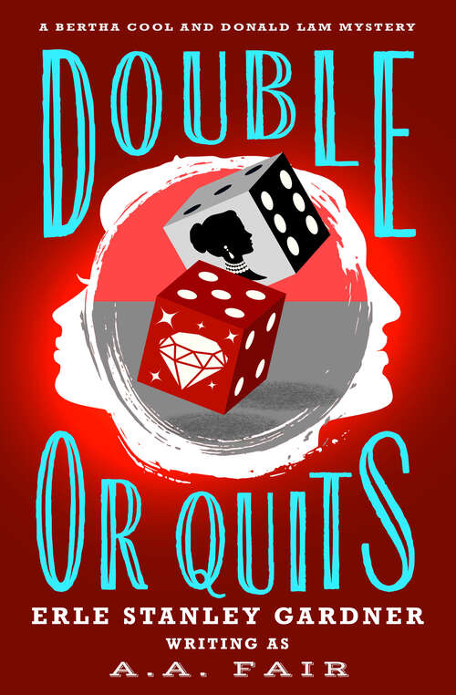 Book cover of Double or Quits (Digital Original) (The Bertha Cool and Donald Lam Mysteries)
