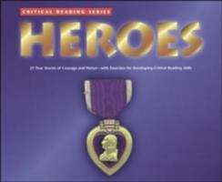 Book cover of Heroes: 21 True Stories of Courage and Honor (Critical Reading Series)