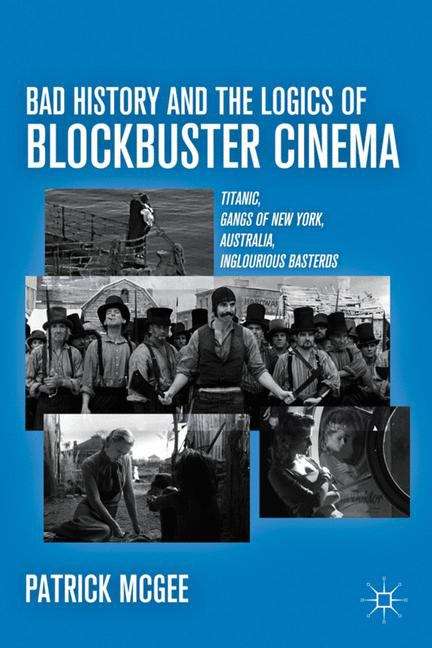 Book cover of Bad History and the Logics of Blockbuster Cinema