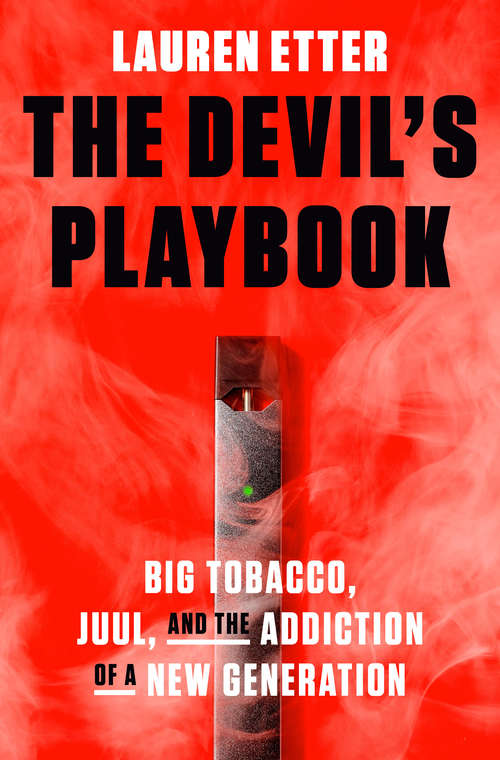 Book cover of The Devil's Playbook: Big Tobacco, Juul, and the Addiction of a New Generation