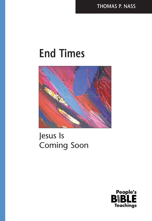 Book cover of End Times: Jesus Is Coming Soon (People's Bible Teachings)