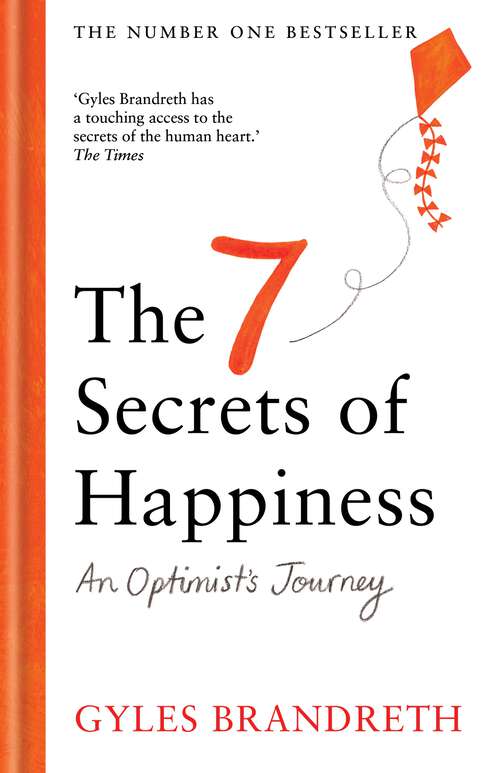 Book cover of The 7 Secrets of Happiness: An Optimist's Journey