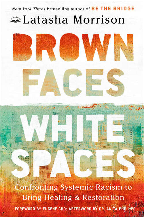 Book cover of Brown Faces, White Spaces: Confronting Systemic Racism to Bring Healing and Restoration