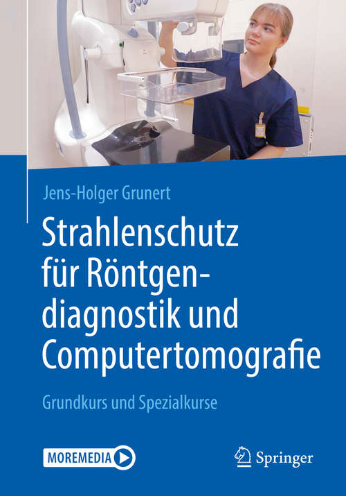 Book cover of Strahlenschutz für Röntgendiagnostik und Computertomografie: Grundkurs und Spezialkurse (1. Aufl. 2019)