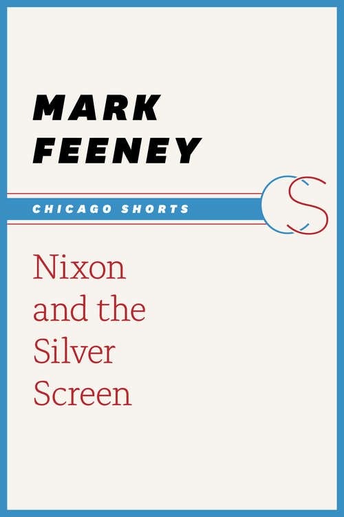 Book cover of Nixon and the Silver Screen