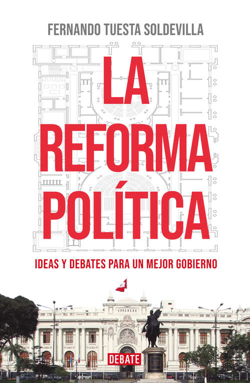 Book cover of La reforma política: Ideas y debates para un mejor gobierno