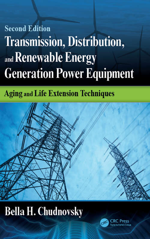 Book cover of Transmission, Distribution, and Renewable Energy Generation Power Equipment: Aging and Life Extension Techniques, Second Edition (2)