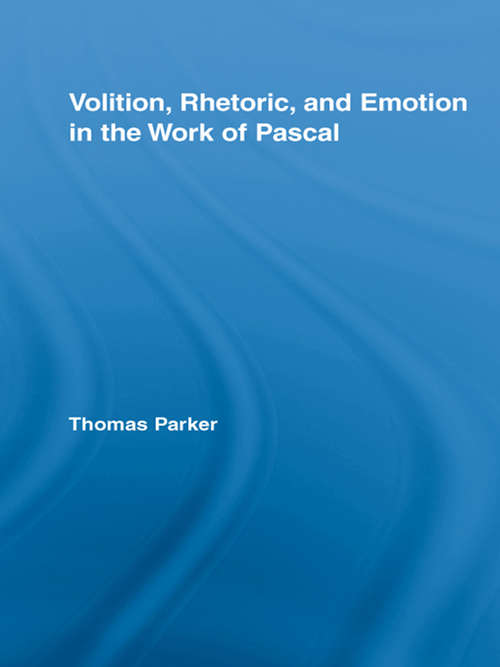 Book cover of Volition, Rhetoric, and Emotion in the Work of Pascal