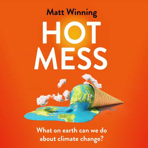 Book cover of Hot Mess: What on earth can we do about climate change?