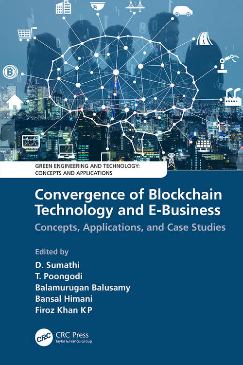 Book cover of Convergence of Blockchain Technology and E-Business: Concepts, Applications, and Case Studies (Green Engineering and Technology)
