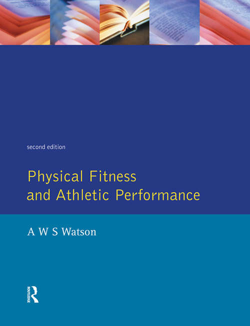 Book cover of Physical Fitness and Athletic Performance: A Guide for Students, Athletes and Coaches (2)