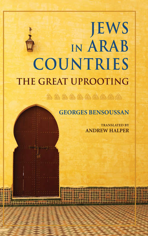 Book cover of Jews in Arab Countries: The Great Uprooting (Studies in Antisemitism)