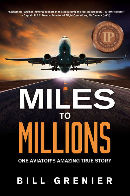 Book cover of Miles to Millions: One Aviator's Amazing True Story