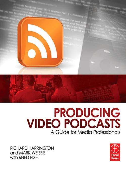 Book cover of Producing Video Podcasts: A Guide for Media Professionals