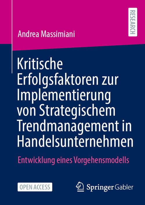 Book cover of Kritische Erfolgsfaktoren zur Implementierung von Strategischem Trendmanagement in Handelsunternehmen: Entwicklung eines Vorgehensmodells