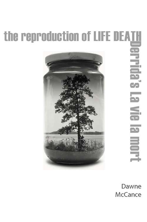 Book cover of The Reproduction of Life Death: Derrida's La vie la mort