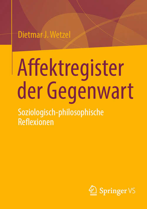 Book cover of Affektregister der Gegenwart: Soziologisch-philosophische Reflexionen