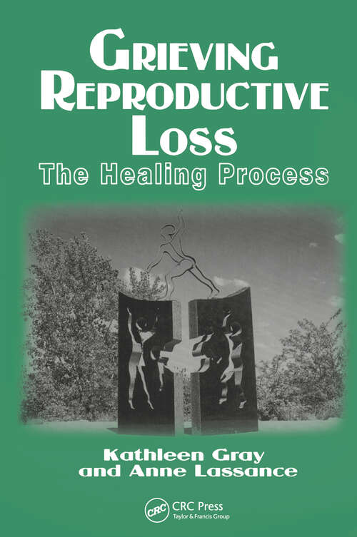 Book cover of Grieving Reproductive Loss: The Healing Process (Death, Value and Meaning Series)