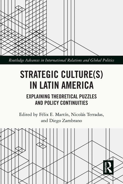 Book cover of Strategic Culture: Explaining Theoretical Puzzles and Policy Continuities (Routledge Advances in International Relations and Global Politics)
