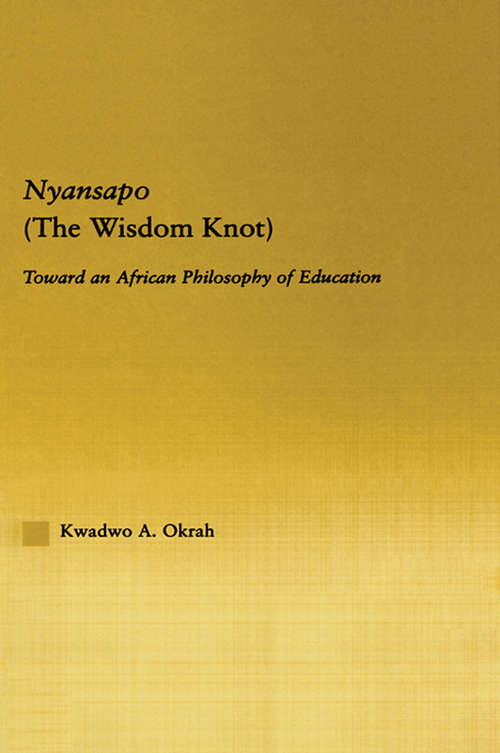 Book cover of Nyansapo: Toward an African Philosophy of Education (African Studies)