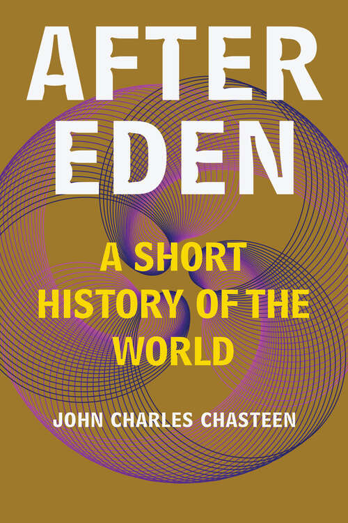 Book cover of After Eden: A Short History of the World