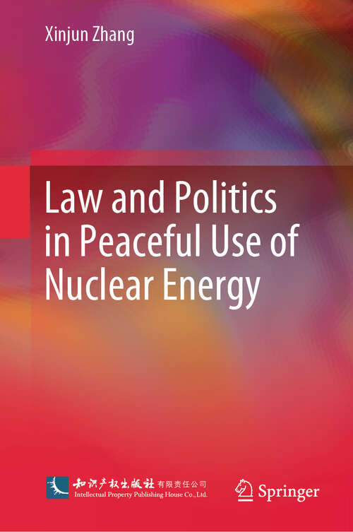 Book cover of Law and Politics in Peaceful Use of Nuclear Energy