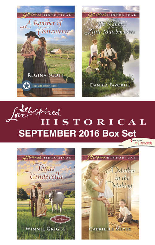 Book cover of Harlequin Love Inspired Historical September 2016 Box Set: A Rancher of Convenience\Texas Cinderella\The Nanny's Little Matchmakers\A Mother in the Making