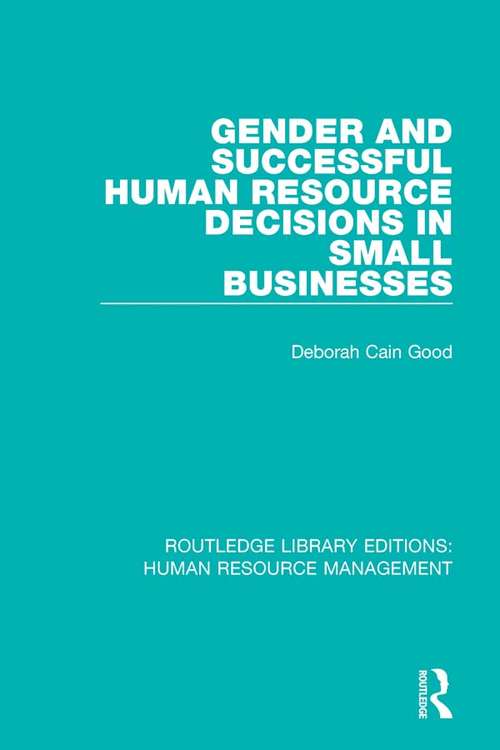 Book cover of Gender and Successful Human Resource Decisions in Small Businesses (Routledge Library Editions: Human Resource Management #17)