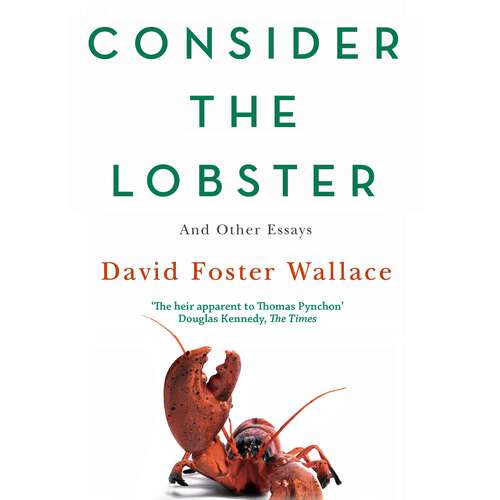 Book cover of Consider The Lobster: Essays and Arguments