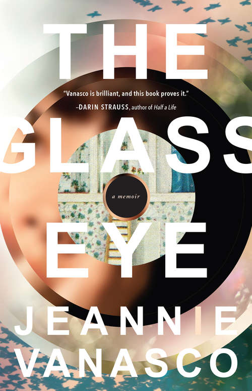 Book cover of The Glass Eye: A Memoir