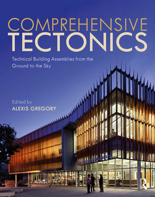 Book cover of Comprehensive Tectonics: Technical Building Assemblies from the Ground to the Sky