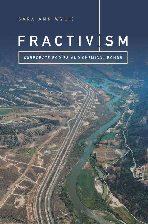 Book cover of Fractivism: Corporate Bodies and Chemical Bonds