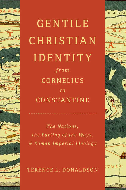 Book cover of Gentile Christian Identity from Cornelius to Constantine: The Nations, the Parting of the Ways, and Roman Imperial Ideology