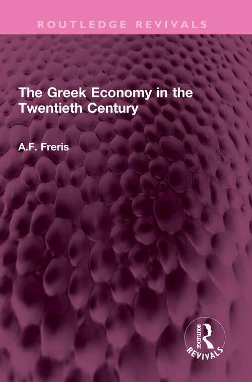 Book cover of The Greek Economy in the Twentieth Century (Routledge Revivals)