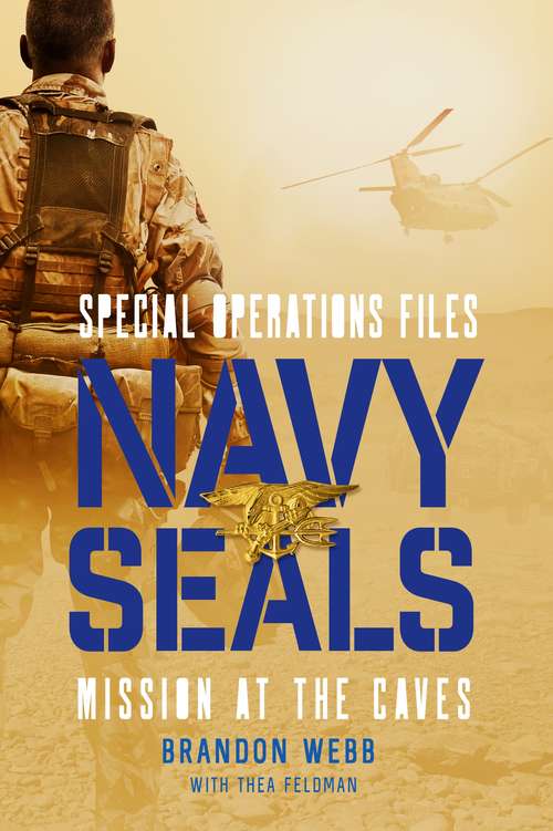 Book cover of Navy SEALs: Mission At The Caves (Special Operations Files #1)