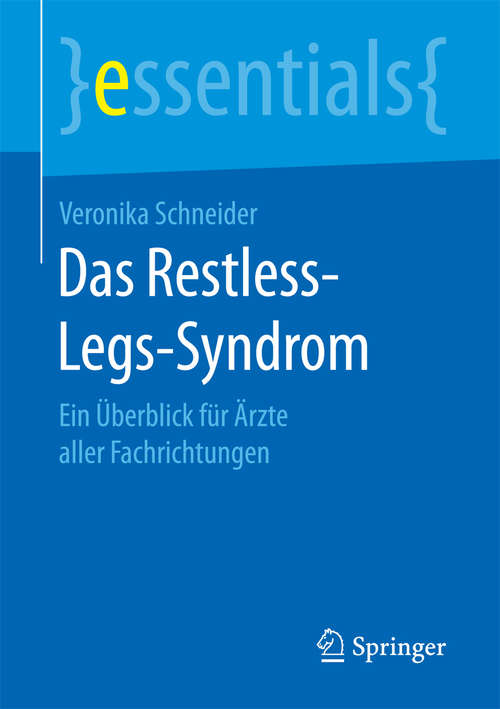 Book cover of Das Restless-Legs-Syndrom: Ein Überblick für Ärzte aller Fachrichtungen (essentials)