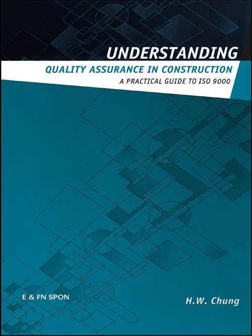 Book cover of Understanding Quality Assurance in Construction: A Practical Guide to ISO 9000 for Contractors (Understanding Construction)