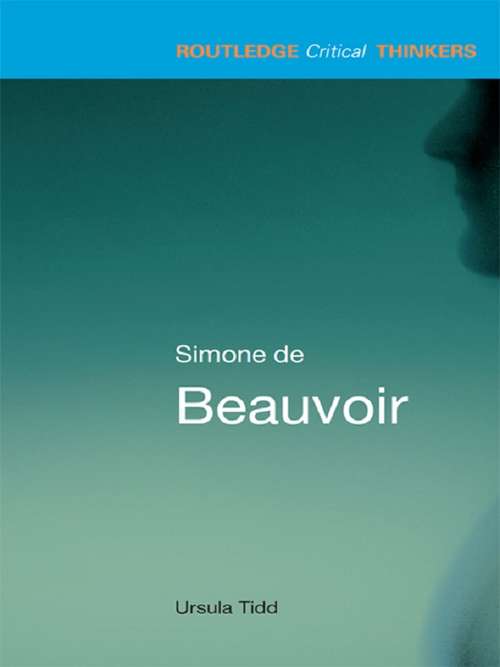 Book cover of Simone de Beauvoir (Routledge Critical Thinkers)