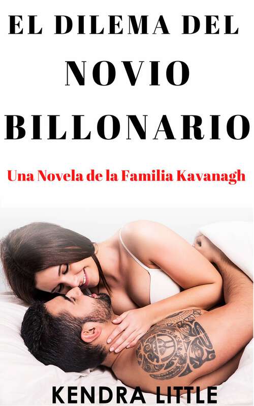 Book cover of El Dilema del Novio Billonario: Una Novela de la Familia Kavanagh