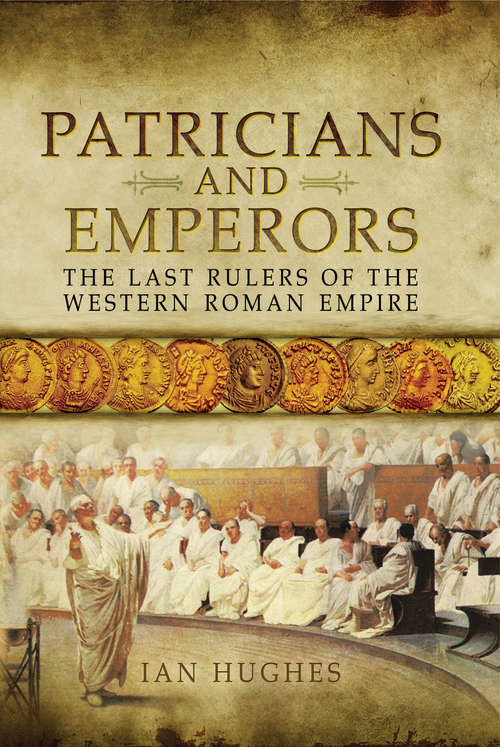 Book cover of Patricians and Emperors: The Last Rulers of the Western Roman Empire