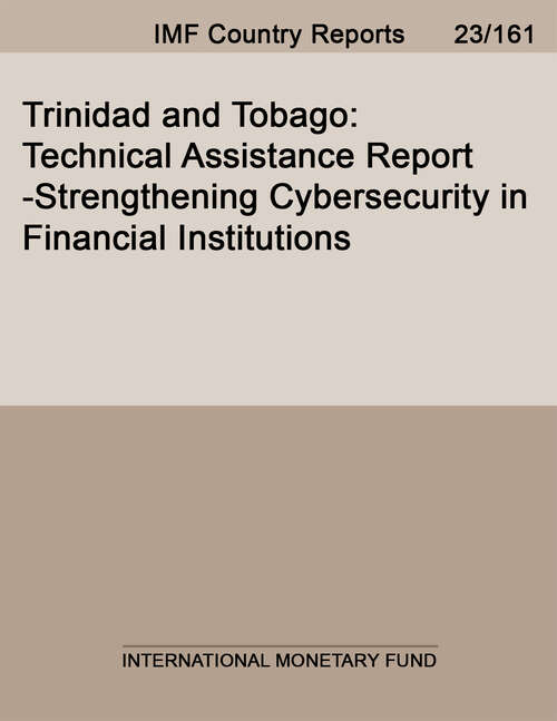 Book cover of Trinidad and Tobago: Technical Assistance Report-Strengthening Cybersecurity in Financial Institutions