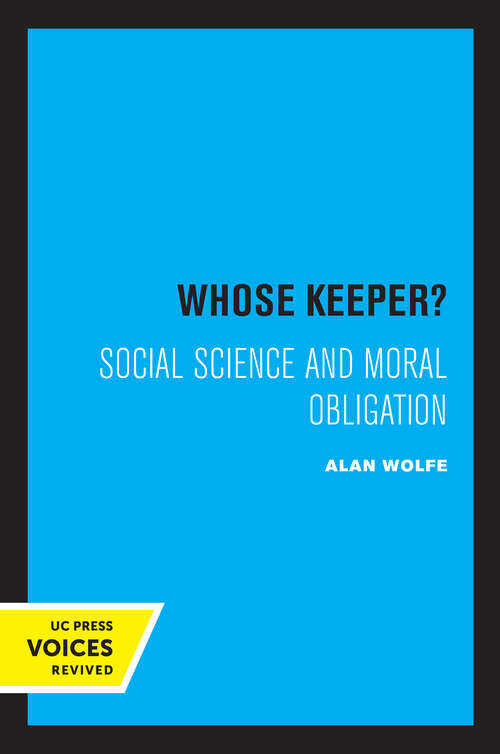 Book cover of Whose Keeper?: Social Science and Moral Obligation