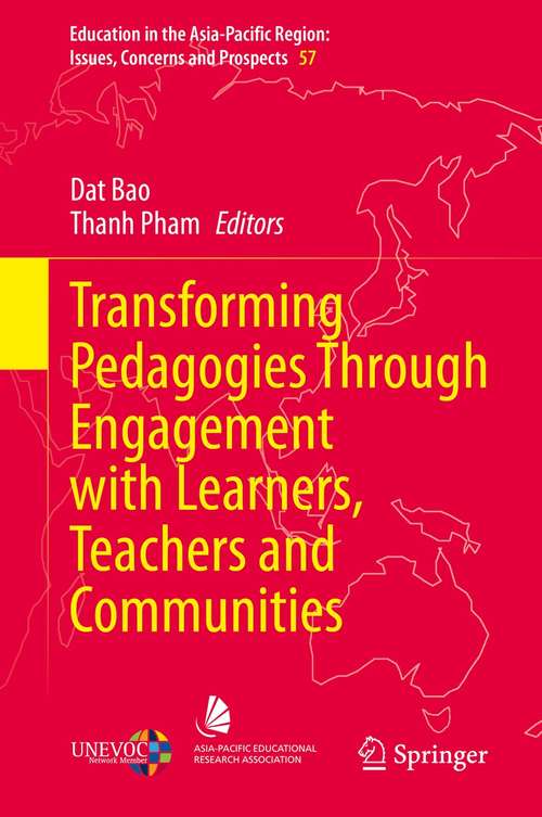 Book cover of Transforming Pedagogies Through Engagement with Learners, Teachers and Communities (1st ed. 2021) (Education in the Asia-Pacific Region: Issues, Concerns and Prospects #57)