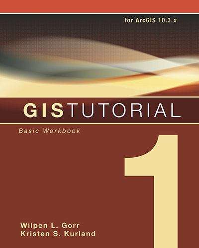 Book cover of GIS Tutorial 1: Basic Workbook (10. 3 Edition) (GIS Tutorials Series)