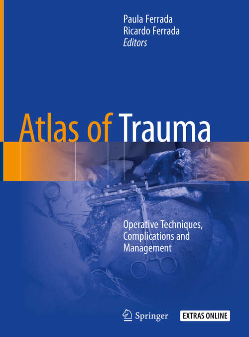 Book cover of Atlas of Trauma: Operative Techniques, Complications and Management (1st ed. 2020)